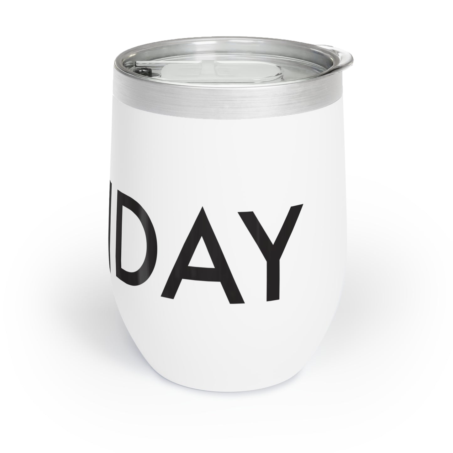 Can't Wait for Monday - Chill Wine Tumbler