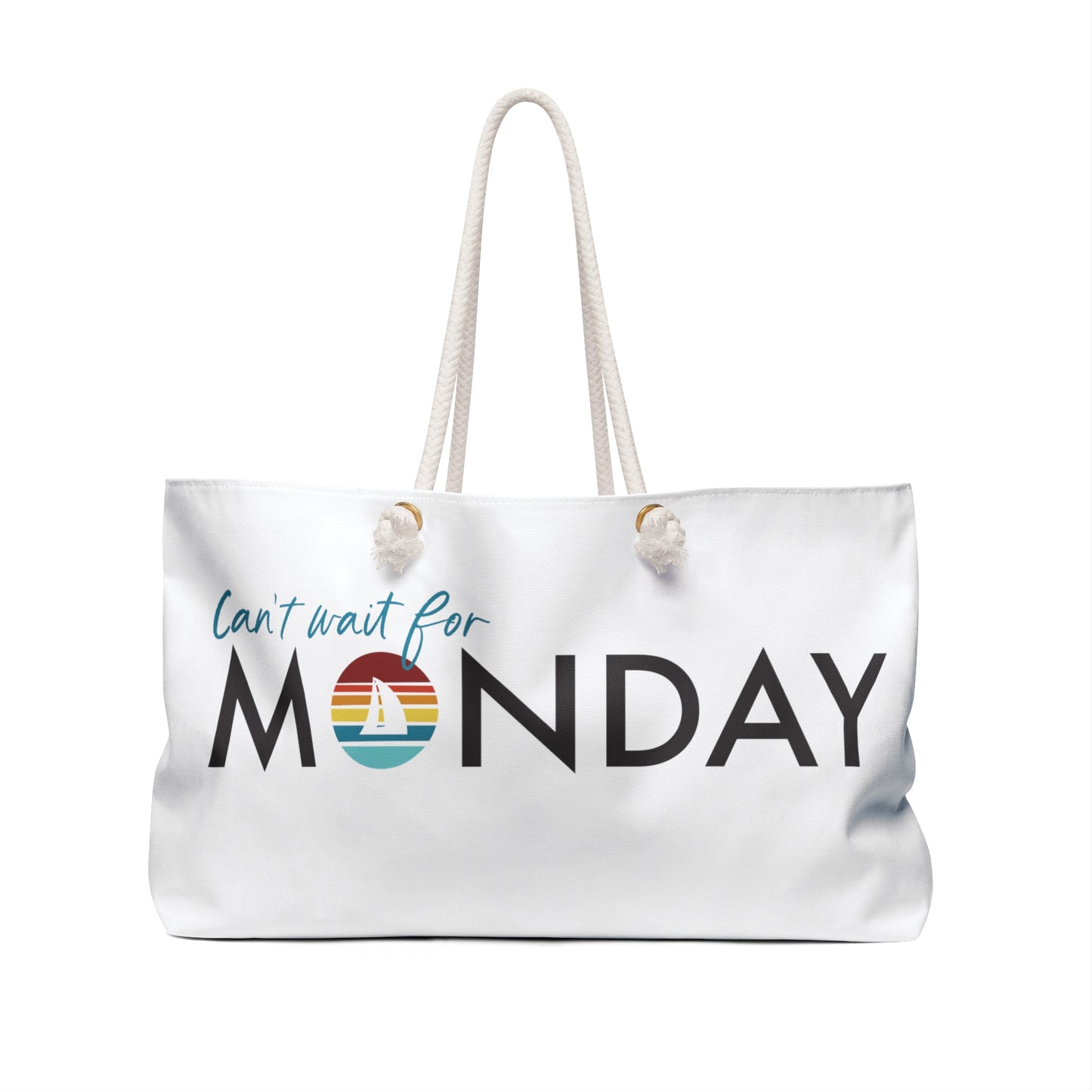 Can't Wait for Monday - Weekender Bag