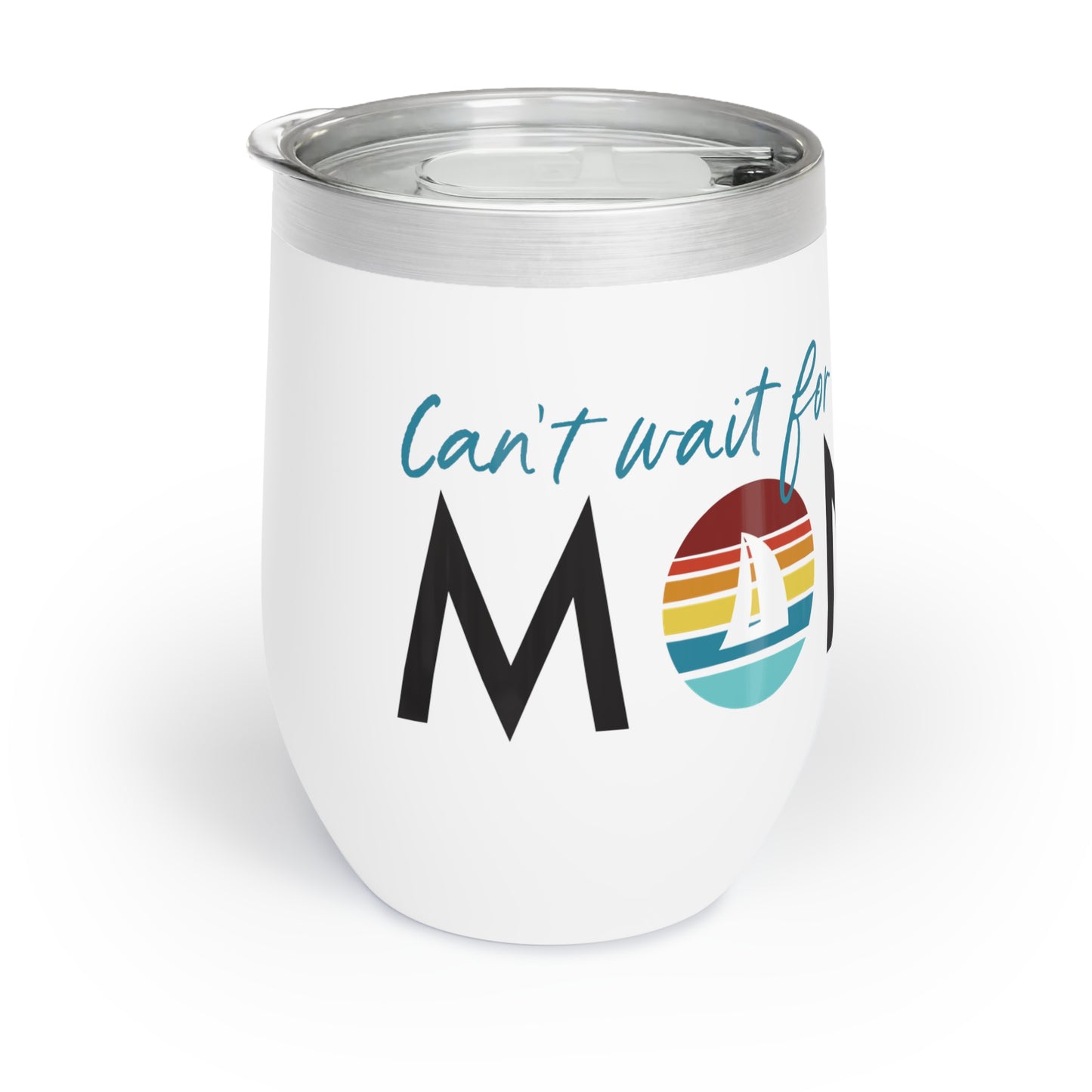 Can't Wait for Monday - Chill Wine Tumbler