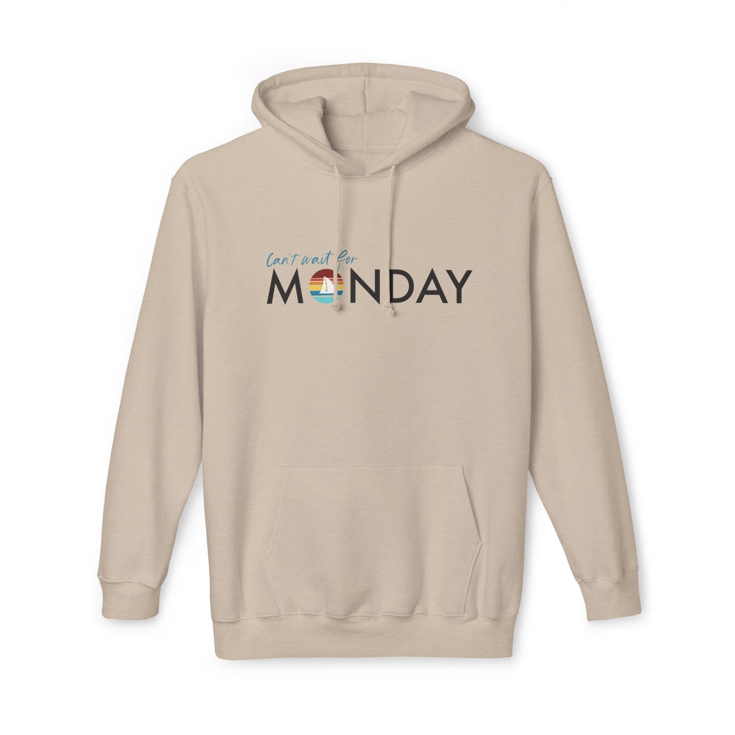 Can't Wait for Monday - Unisex Hooded Sweatshirt, Made in US