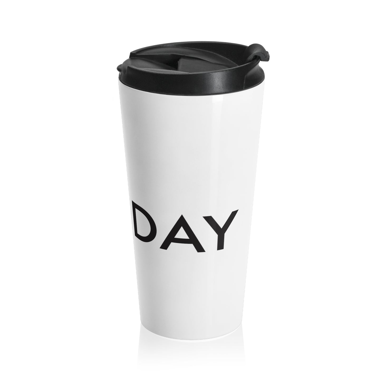 Can't Wait for Monday - Stainless Steel Travel Mug