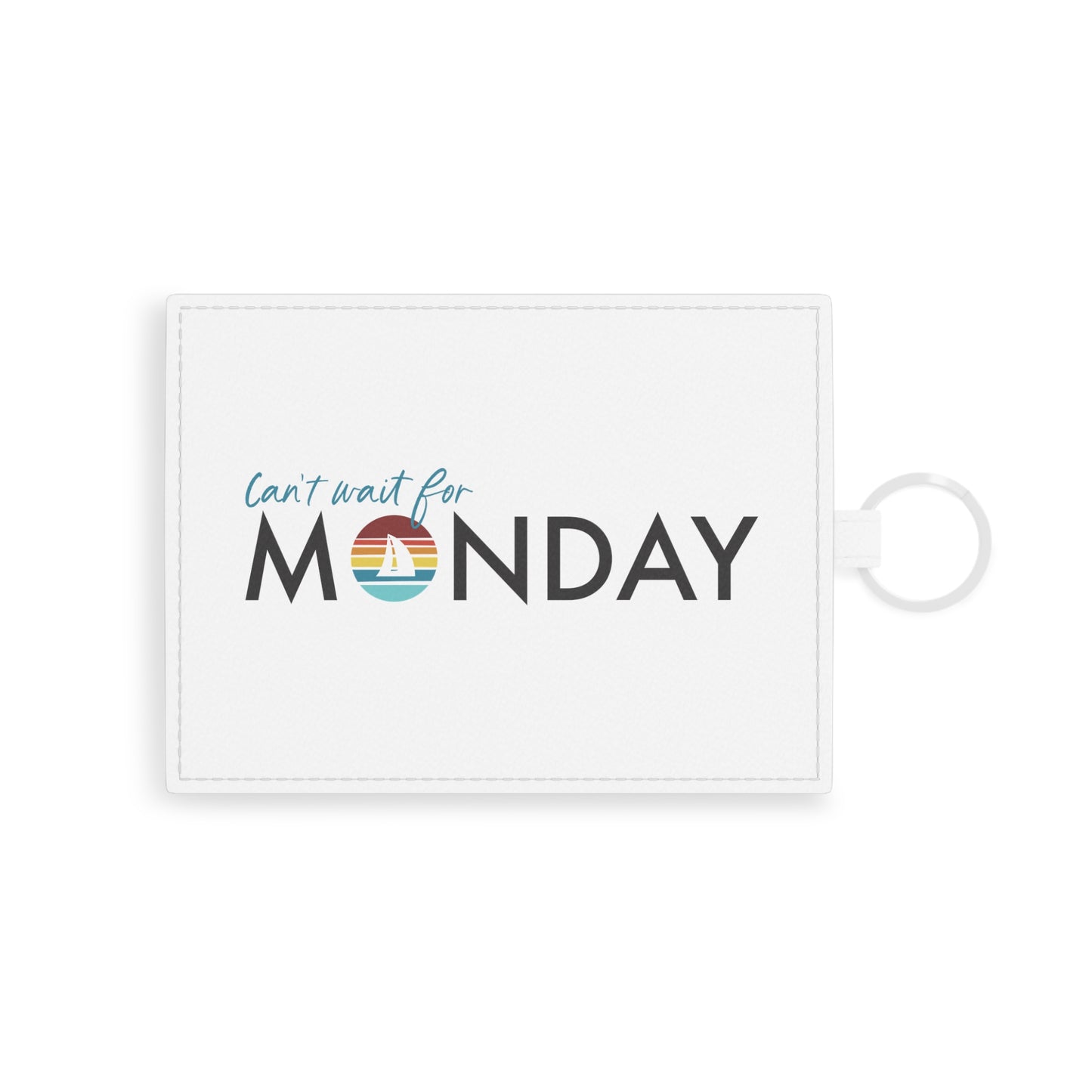 Can't Wait for Monday - Leather Card Holder