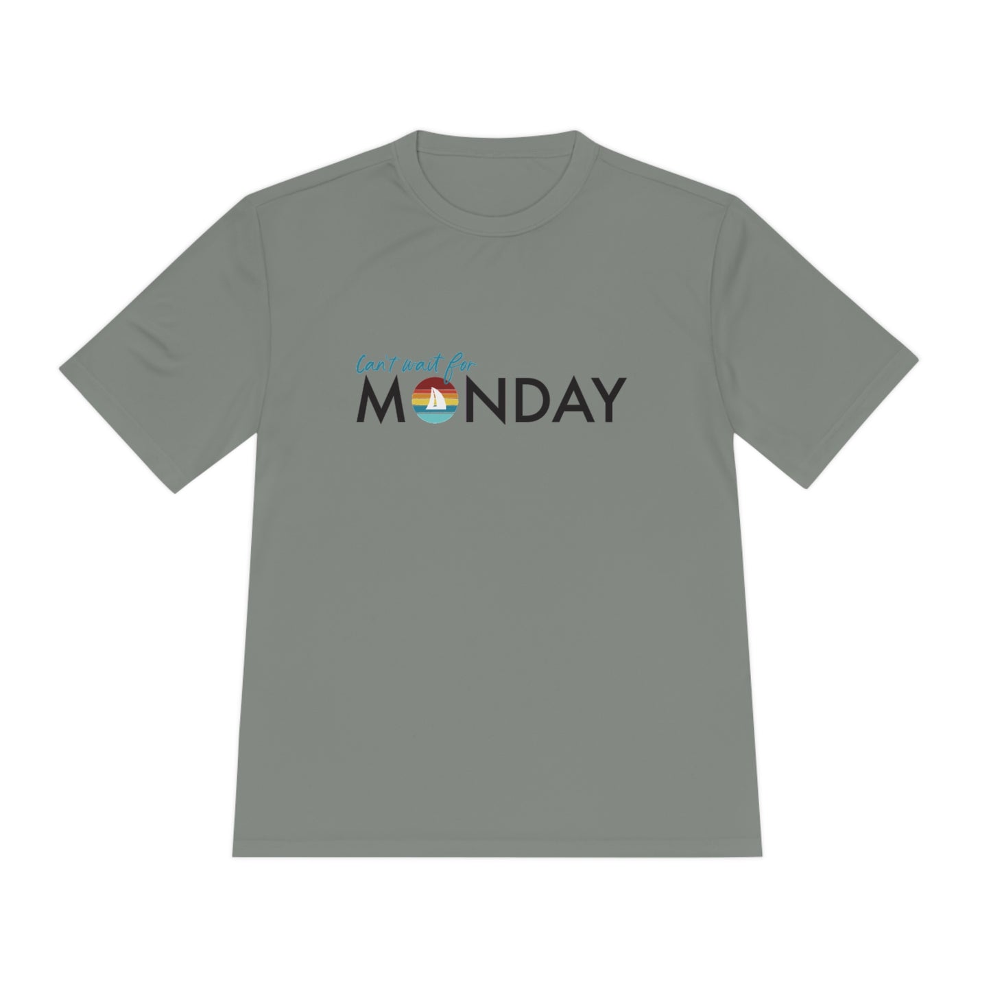 Can't Wait for Monday - Unisex Moisture Wicking Tee