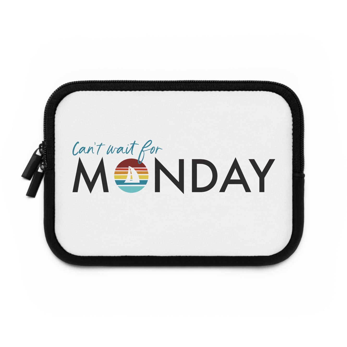 Can't Wait for Monday - Laptop Sleeve