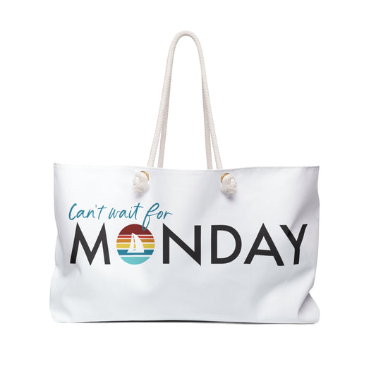 Can't Wait for Monday - Weekender Bag