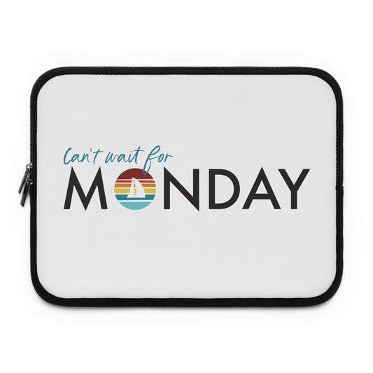 Can't Wait for Monday - Laptop Sleeve