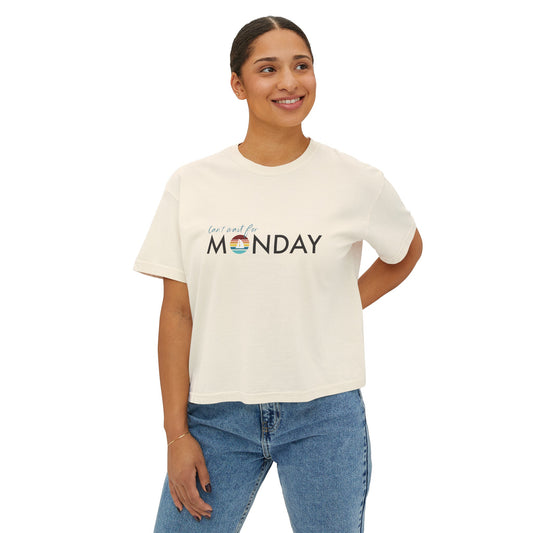 Can't Wait for Monday - Women's Boxy Tee